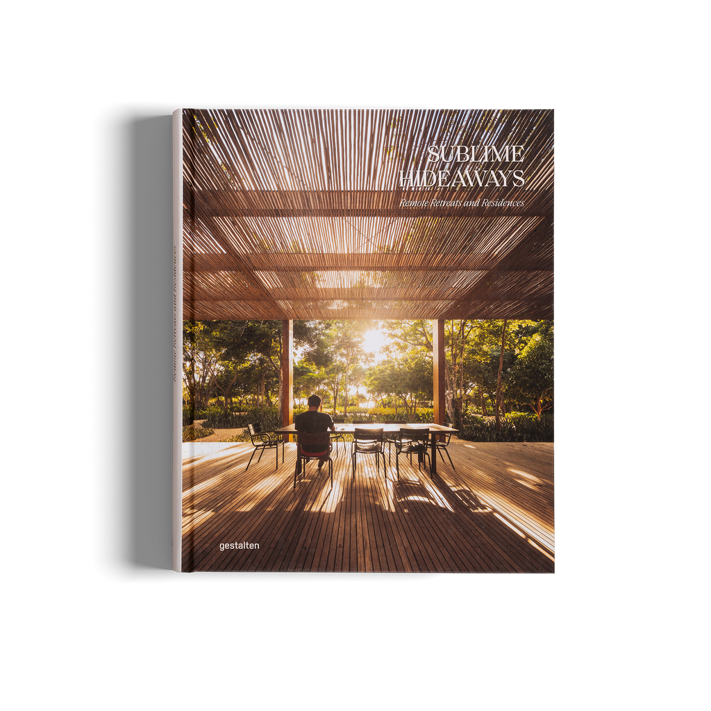 Sublime Hideaways − Remote retreats and residences DIE GESTALTEN VERLAG UK LTD