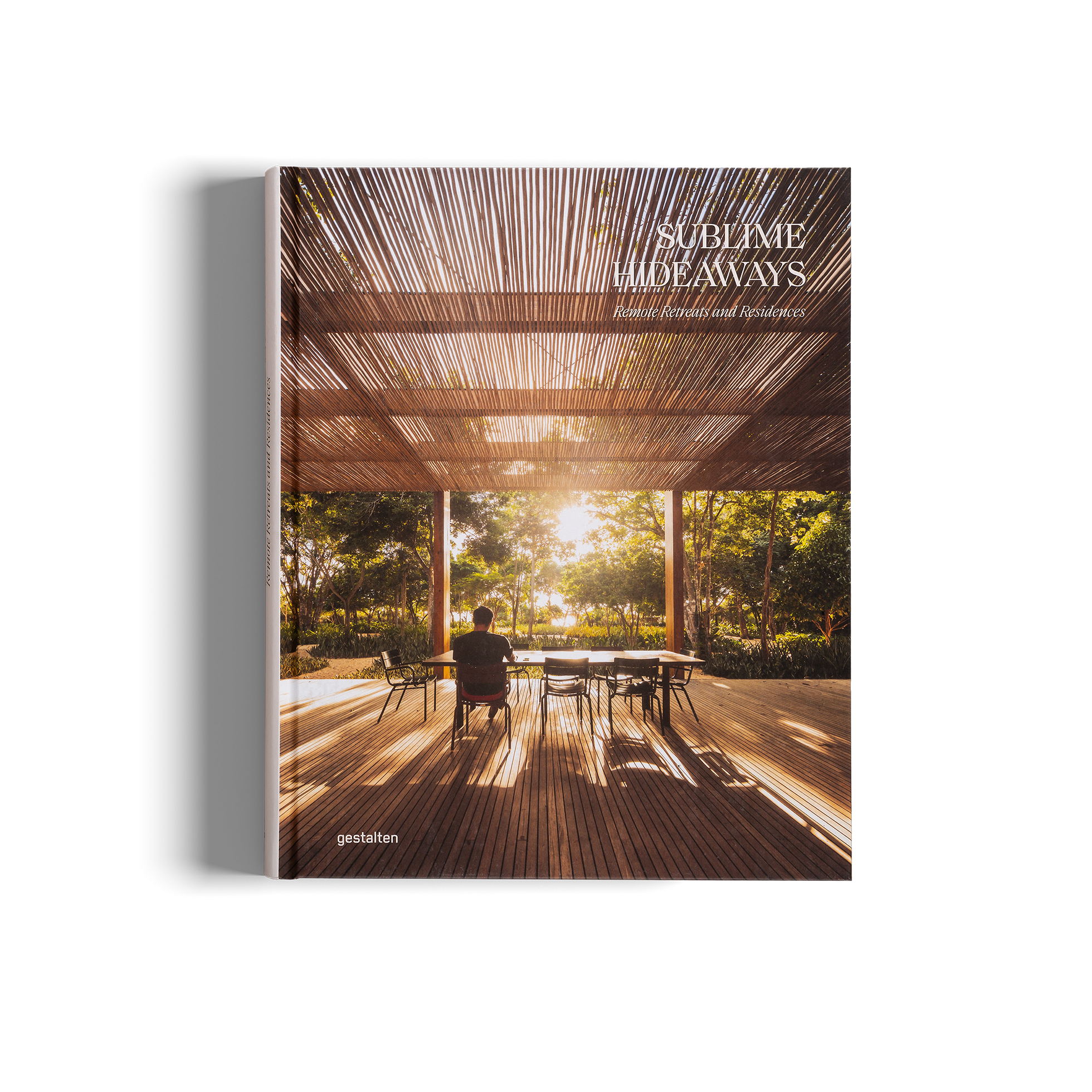 Sublime Hideaways − Remote retreats and residences DIE GESTALTEN VERLAG UK LTD