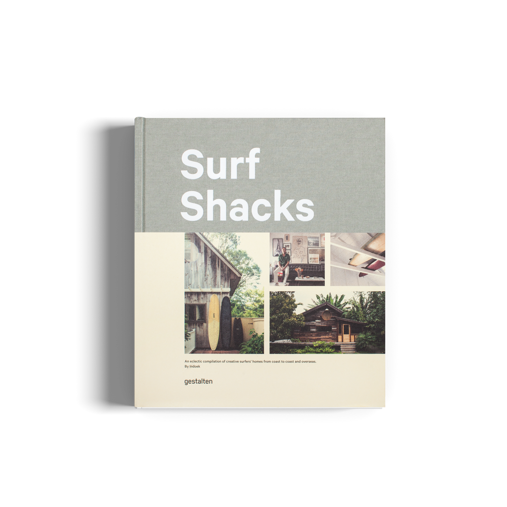 Surf Shacks − An Eclectic Compilation of Creative Surfer's Homes from Coast to Coast and Overseas DIE GESTALTEN VERLAG UK LTD
