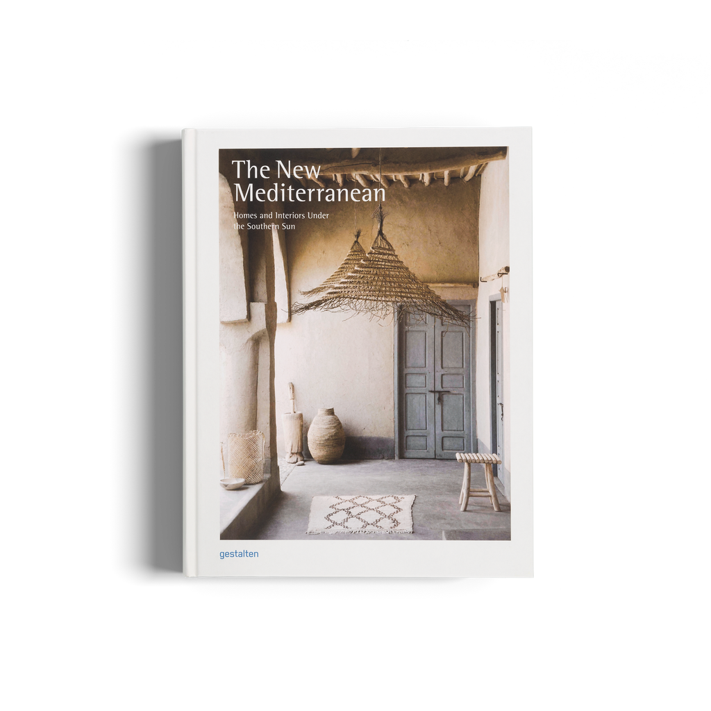 The New Mediterranean ­− Homes and Interiors Under the Southern Sun DIE GESTALTEN VERLAG UK LTD
